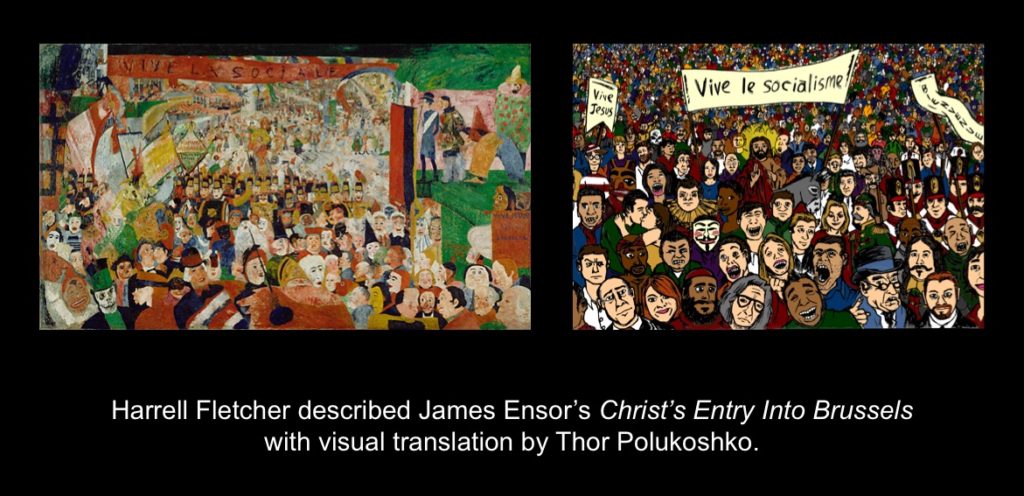 Carmen Papalia, See For Yourself, 2015, Harrell Fletcher described James Ensor’s Christ’s Entry Into Brussels in 1889 with visual translation by Thor Polukoshko.