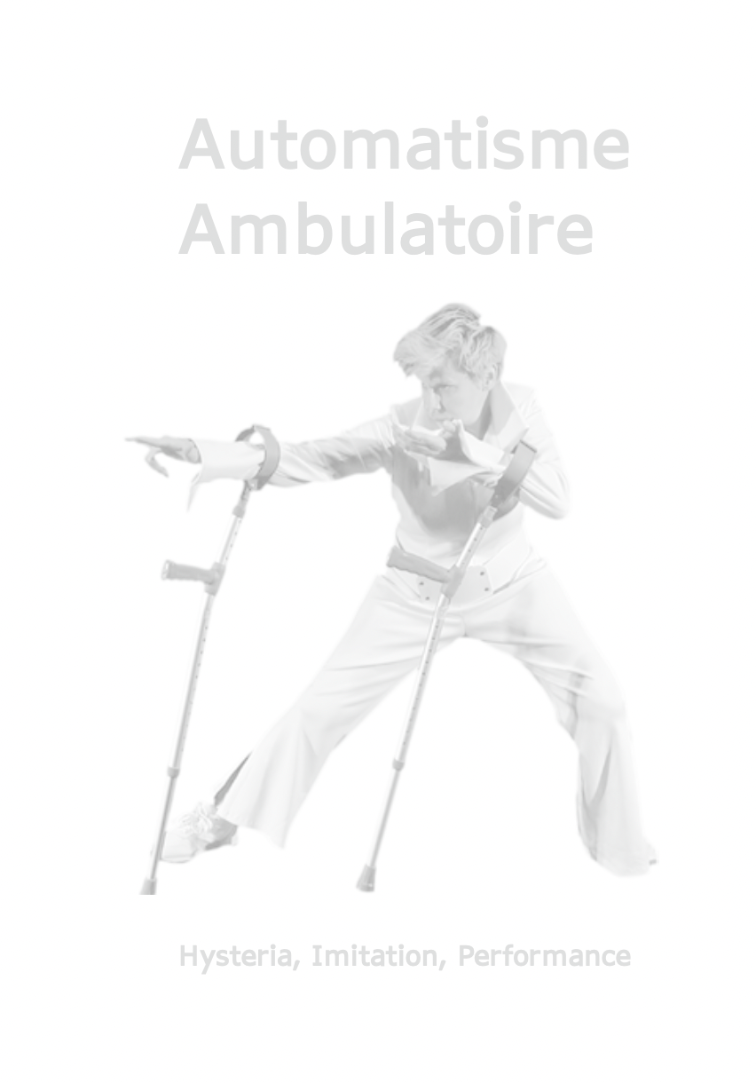 Link to Automatisme Ambulatoire: Hysteria, Imitation, Performance