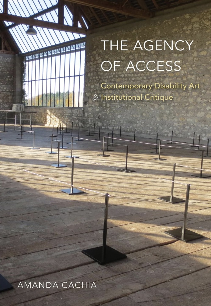 Link to The Agency of Access: Contemporary Disability Art and Institutional Critique